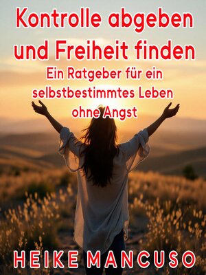 cover image of Kontrolle abgeben und Freiheit finden